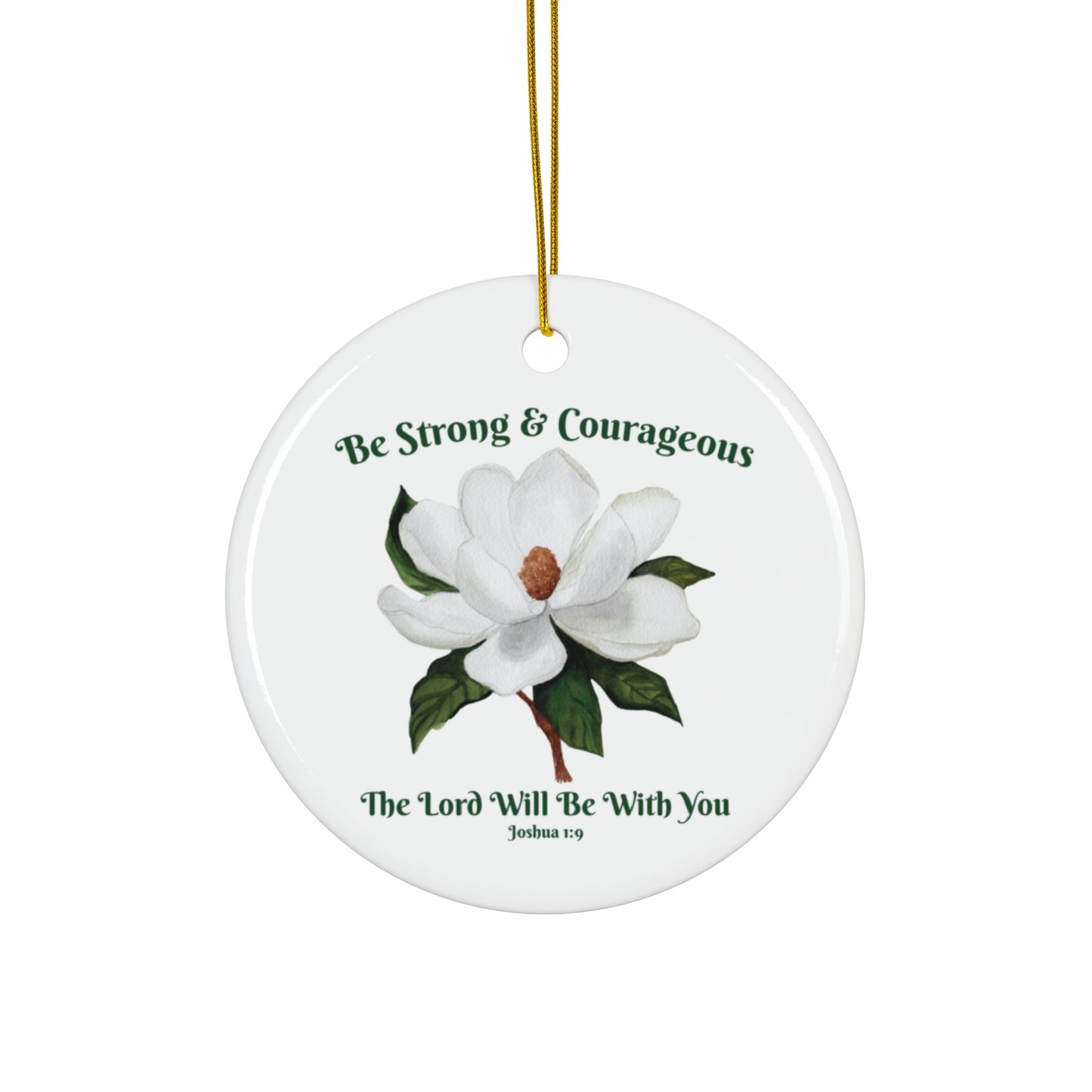 Be Strong & Courageous Ceramic Ornament